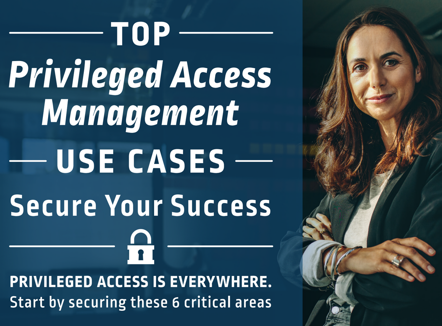 Top Privileged Access Management Use Cases